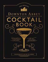The Official Downton Abbey Cocktail Book